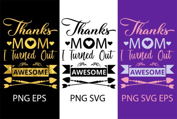 Thanks Mom I Turned Out Awesome Graphics Freebies